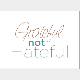 Grateful not Hateful Posters and Art